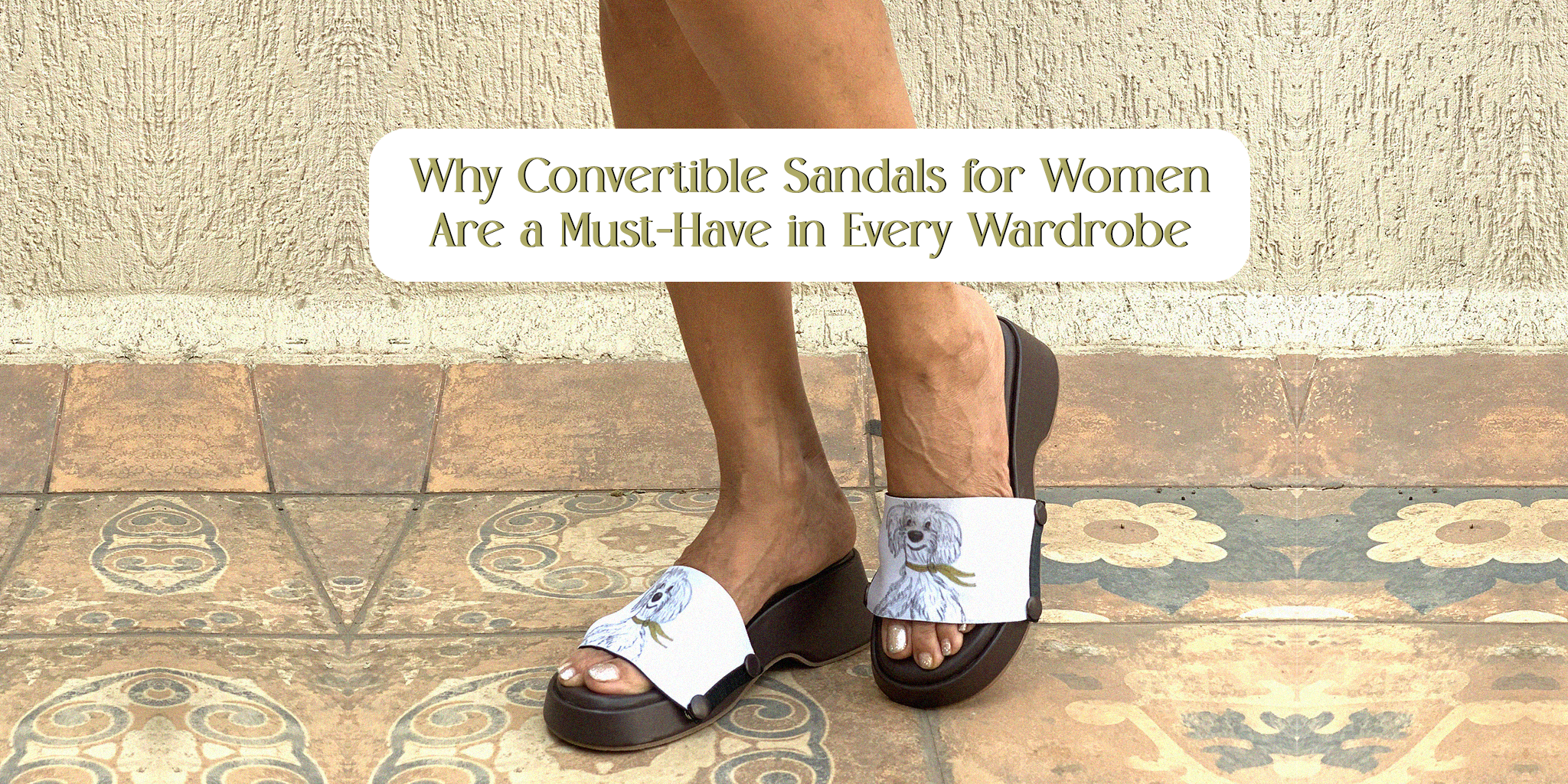 Why Convertible Sandals for Women Are a Must-Have in Every Wardrobe