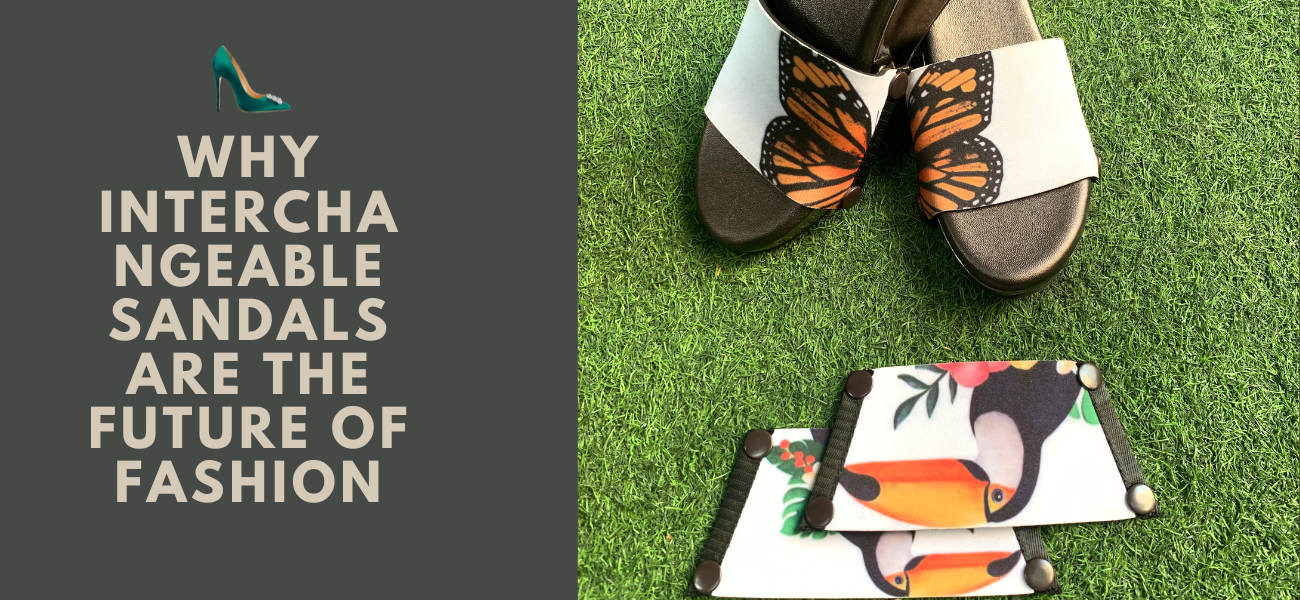 Why Interchangeable Sandals Are the Future of Fashion